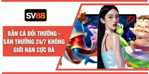 Bắn Cá Đổi Thưởng - Săn Thưởng 24/7 Không Giới Hạn Cực Đã