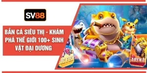 Bắn Cá Siêu Thị - Khám Phá Thế Giới 100+ Sinh Vật Đại Dương 
