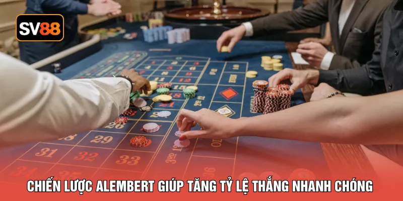 Chiến lược Alembert giúp tăng tỷ lệ thắng nhanh chóng