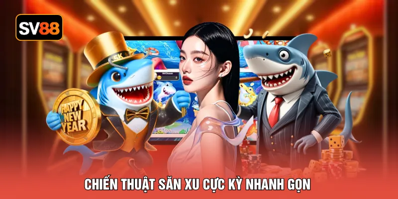 Chiến thuật săn xu cực kỳ nhanh gọn