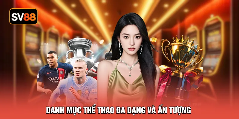 Danh mục thể thao đa dạng và ấn tượng