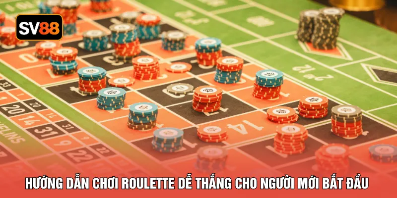 Hướng dẫn chơi roulette dễ thắng cho người mới bắt đầu