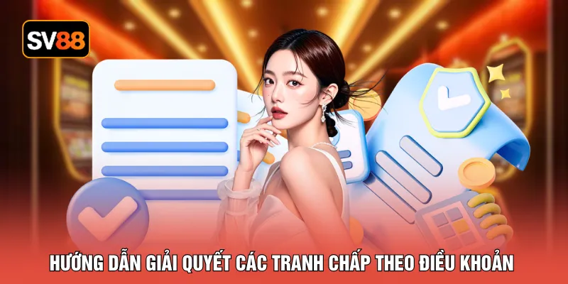 Hướng dẫn giải quyết các tranh chấp theo điều khoản