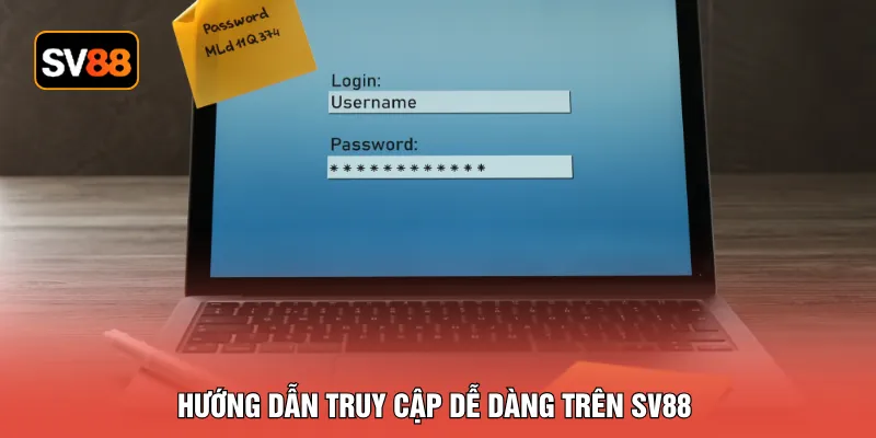 Hướng dẫn truy cập dễ dàng trên SV88