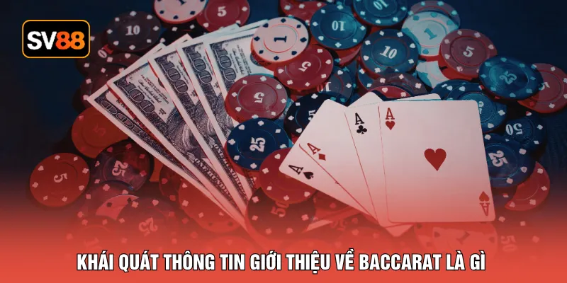 Khái quát thông tin giới thiệu về baccarat là gì