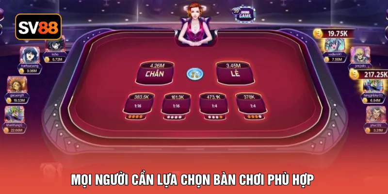 Mọi người cần lựa chọn bàn chơi phù hợp