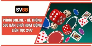 Phỏm Online - Hệ Thống 500 Bàn Chơi Hoạt Động Liên Tục 24/7