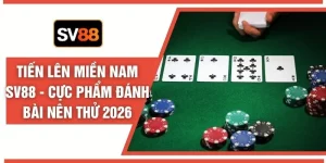 Tiến Lên Miền Nam SV88 - Cực Phẩm Đánh Bài Nên Thử 2026