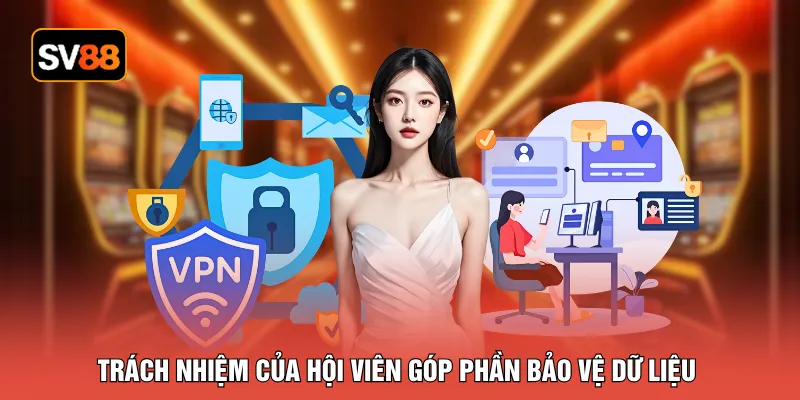 Trách nhiệm của hội viên góp phần bảo vệ dữ liệu