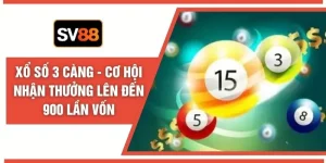 Xổ Số 3 Càng - Cơ Hội Nhận Thưởng Lên Đến 900 Lần Vốn